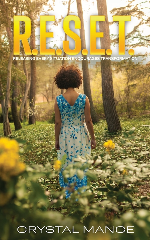 R.E.S.E.T. Releasing Every Situation Encourages Transformation by Crystal Mance, Paperback | Indigo Chapters