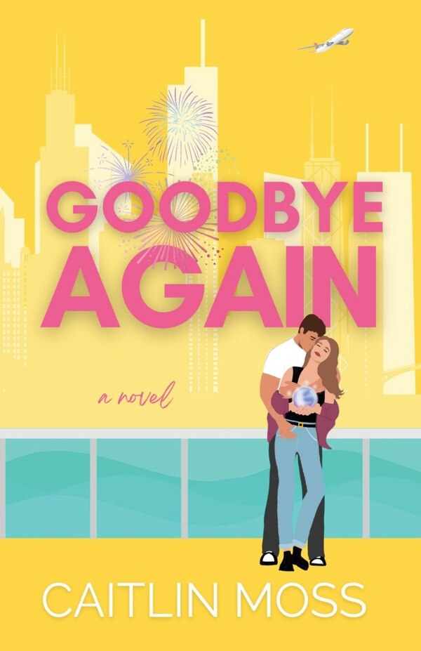 Goodbye Again by Caitlin Moss, Paperback | Indigo Chapters