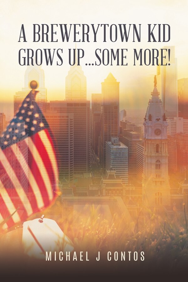 A Brewerytown Kid Grows Up Some More by Michael J Contos, Paperback | Indigo Chapters