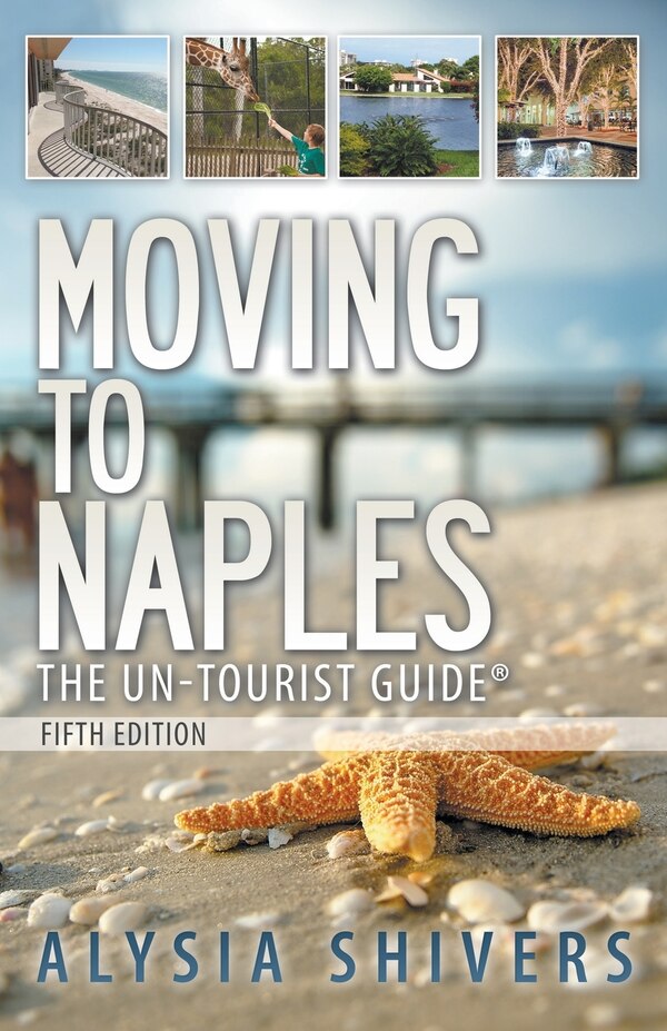 Moving to Naples The Un-Tourist Guide by Alysia Shivers, Paperback | Indigo Chapters