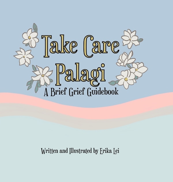 Take Care Palagi by Erika Lei Miller, Hardcover | Indigo Chapters