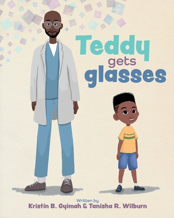 Teddy Gets Glasses by Kristin B Gyimah, Paperback | Indigo Chapters