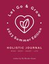 Let Go & Grow Holistic Journal [2023 Summer Edition] by Brooke Stuart, Paperback | Indigo Chapters