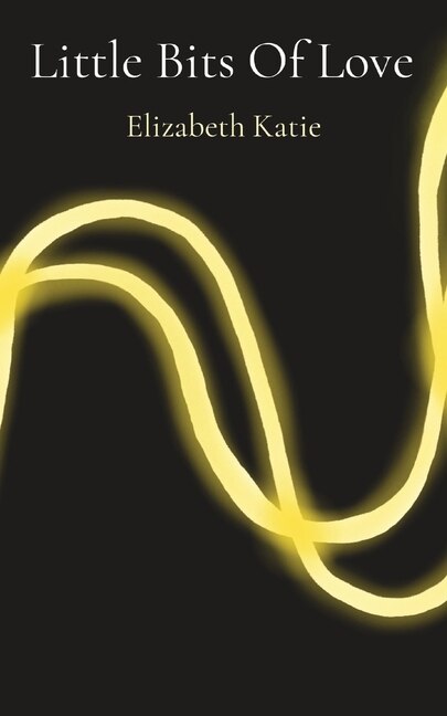 Little Bits Of Love by Elizabeth Katie, Paperback | Indigo Chapters