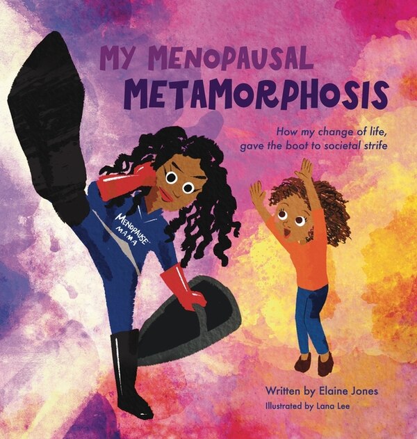 My Menopausal Metamorphosis by Elaine Jones, Hardcover | Indigo Chapters