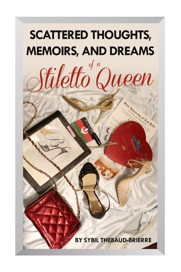 Scattered Thoughts Memoirs and Dreams of a Stiletto Queen by Sybil Thebaud-Brierre, Paperback | Indigo Chapters