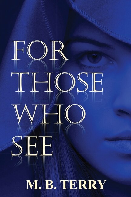 For Those Who See by M B Terry, Paperback | Indigo Chapters