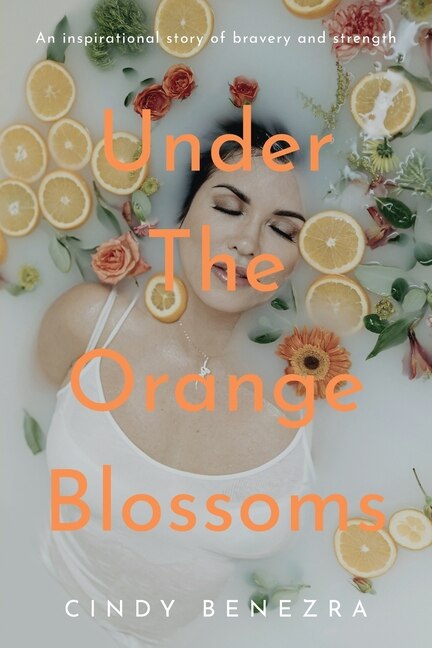 Under The Orange Blossoms by Cindy Benezra, Paperback | Indigo Chapters