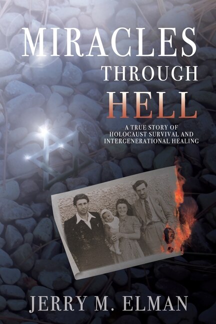 Miracles Through Hell by Jerry M Elman, Paperback | Indigo Chapters