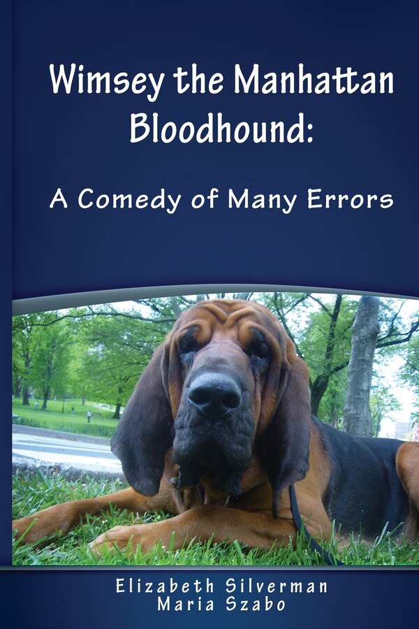Wimsey the Manhattan Bloodhound by Elizabeth Silverman, Paperback | Indigo Chapters
