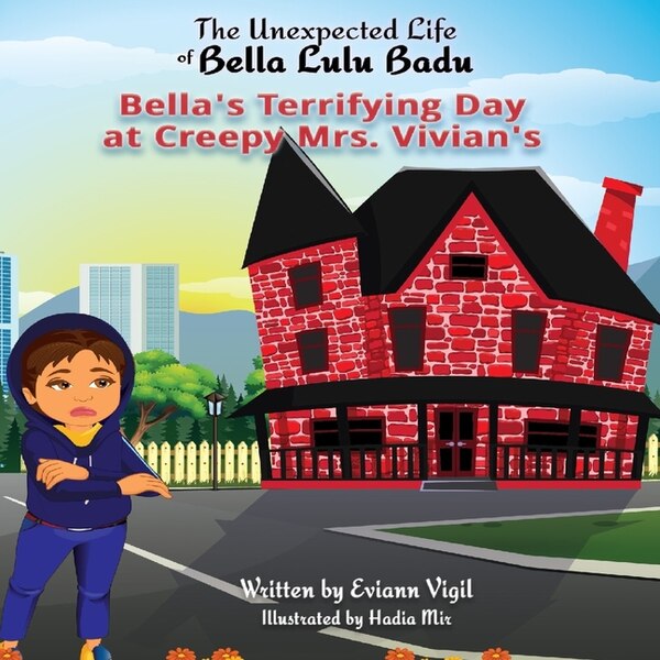 The Unexpected Life of Bella Lulu Badu by Eviann Vigil, Paperback | Indigo Chapters
