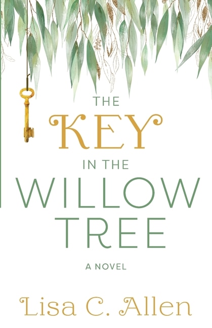 The Key in the Willow Tree by Lisa C Allen, Paperback | Indigo Chapters
