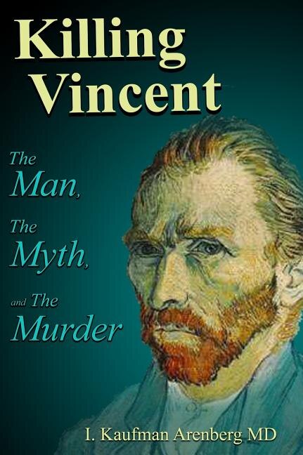 Killing Vincent by Irving Kaufman Arenberg, Hardcover | Indigo Chapters