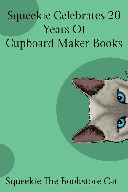 Squeekie Celebrates 20 Years of the Cupboard Maker Books by Squeekie The Bookstore Cat, Paperback | Indigo Chapters