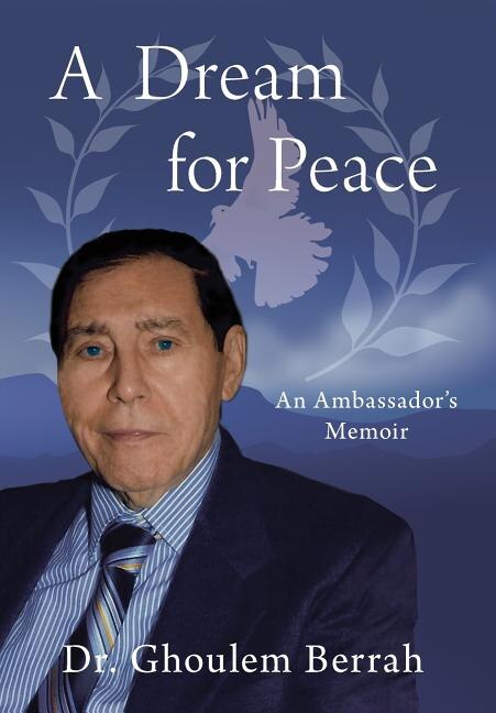 A Dream for Peace by Dr. Ghoulem Berrah, Hardcover | Indigo Chapters