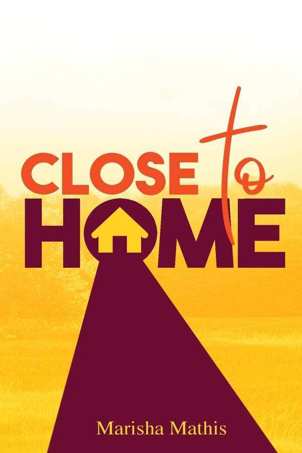 Close to Home by Marisha Mathis, Paperback | Indigo Chapters