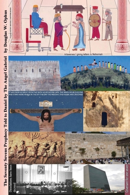 The Seventy Sevens Prophecy Told to Daniel by The Angel Gabriel by Douglas Wayne Ophus, Paperback | Indigo Chapters