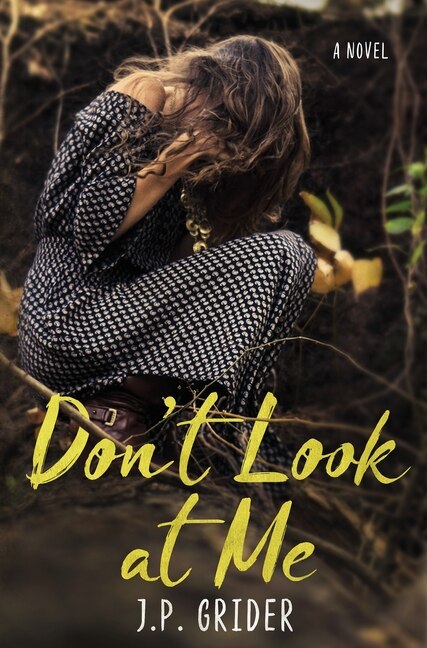 Don't Look at Me by J P Grider, Hardcover | Indigo Chapters
