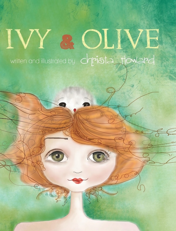 Ivy & Olive by Christa Howard, Hardcover | Indigo Chapters