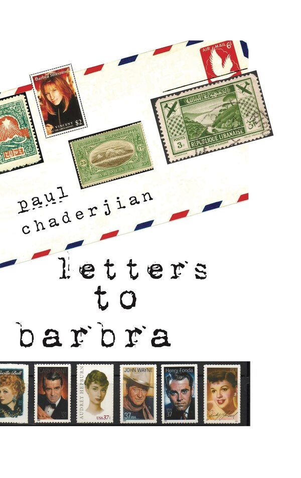 Letters to Barbra by Paul Chaderjian, Hardcover | Indigo Chapters
