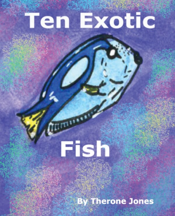 Ten Exotic Fish by Therone W Jones, Paperback | Indigo Chapters