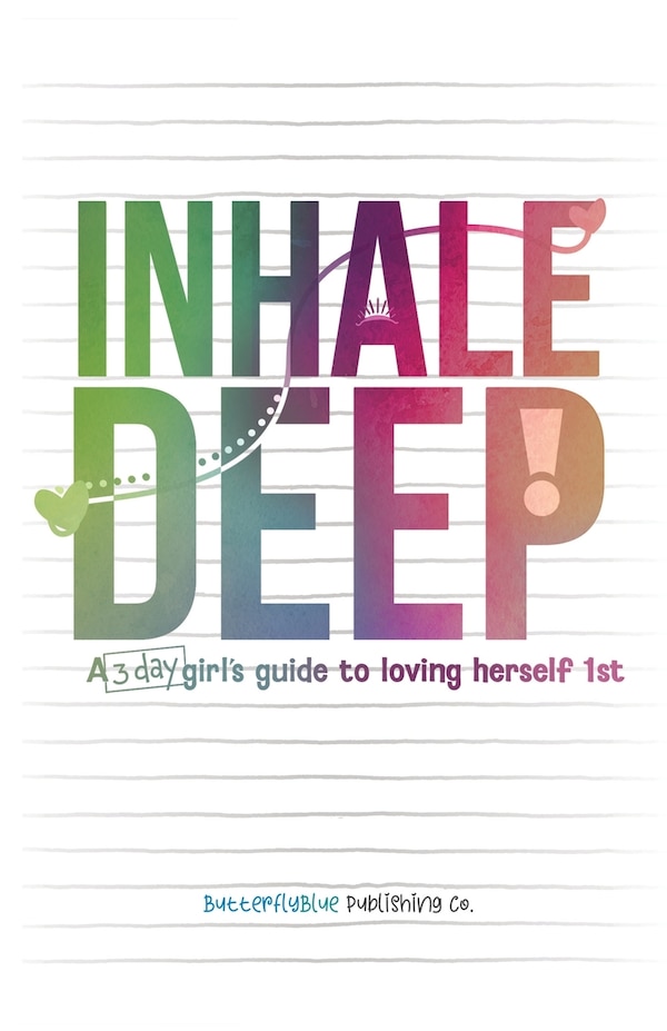 Inhale Deep A 3-day Girl's Guide to Loving Herself 1st by Christina Brown, Paperback | Indigo Chapters