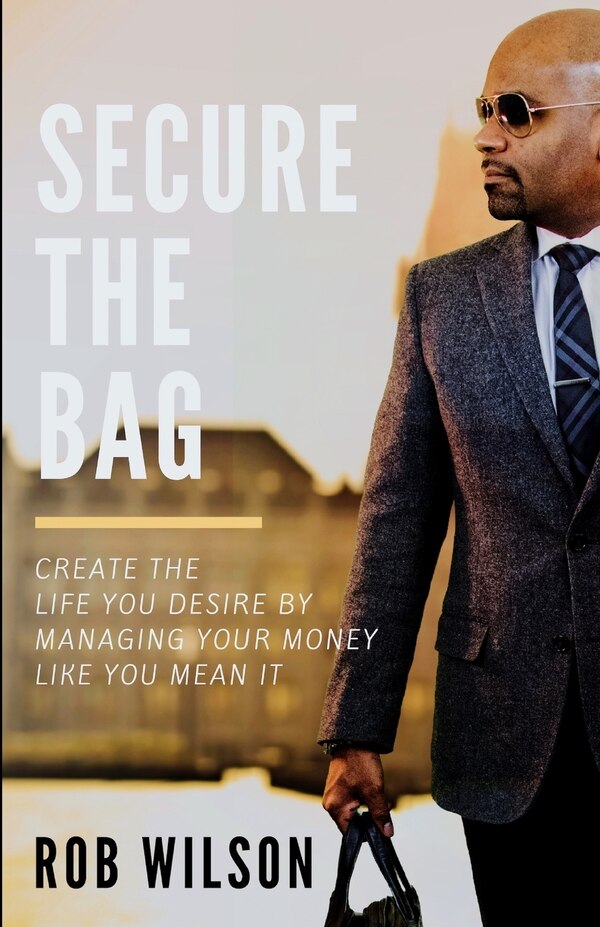 Secure the Bag by Rob Wilson, Paperback | Indigo Chapters