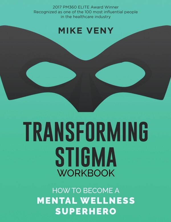 Transforming Stigma Workbook by Mike Veny, Paperback | Indigo Chapters