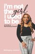 I'm Not the Girl I Used to Be by Mahogany Jackson, Paperback | Indigo Chapters