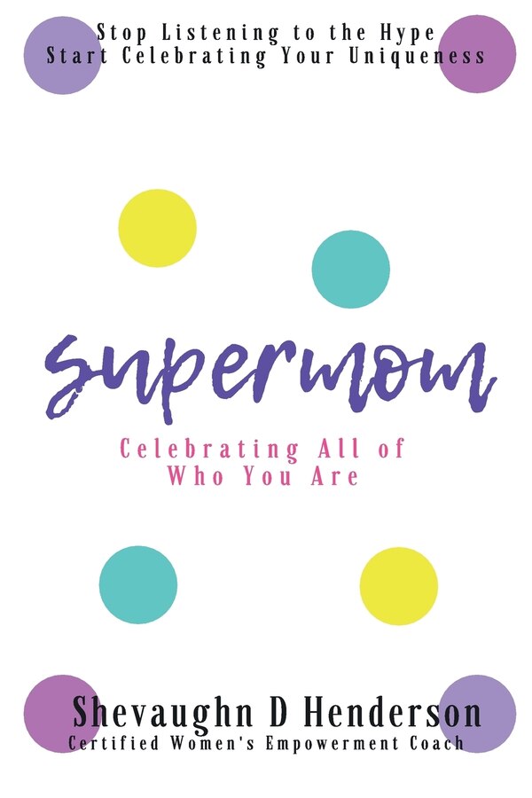 Supermom by Shevaughn D Henderson, Paperback | Indigo Chapters