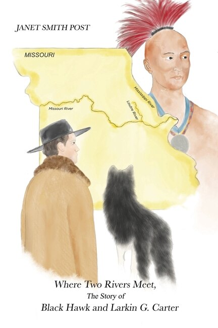 Where Two Rivers Meet the Story of Black Hawk and Larkin G. Carter by Janet Smith Post, Paperback | Indigo Chapters