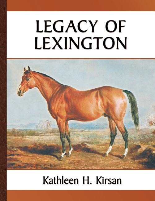 Legacy of Lexington by Kathleen H Kirsan, Paperback | Indigo Chapters