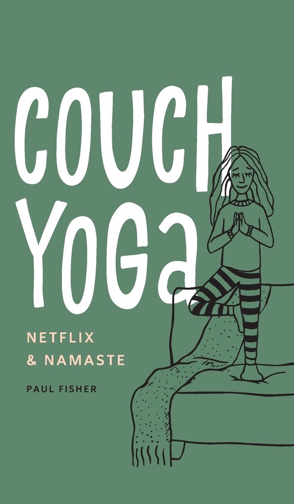 Couch Yoga by Paul Fisher, Hardcover | Indigo Chapters