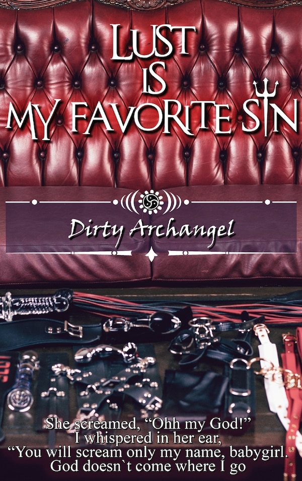 Lust is my favorite sin by Dirty Archangel, Hardcover | Indigo Chapters