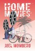 Home Movies by Joel Momberg, Hardcover | Indigo Chapters