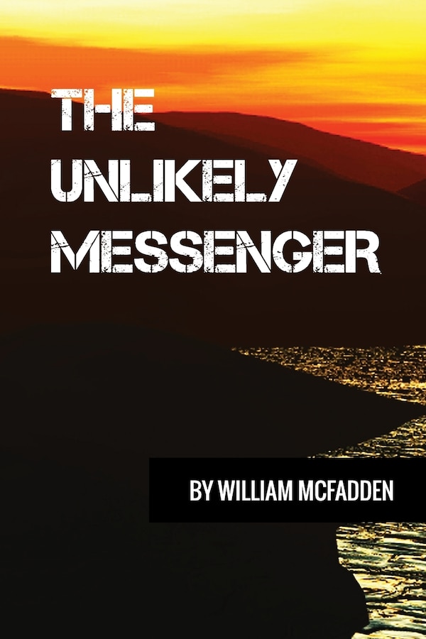 The Unlikely Messenger by William McFadden, Paperback | Indigo Chapters