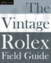 The Vintage Rolex Field Guide by Morningtundra, Paperback | Indigo Chapters