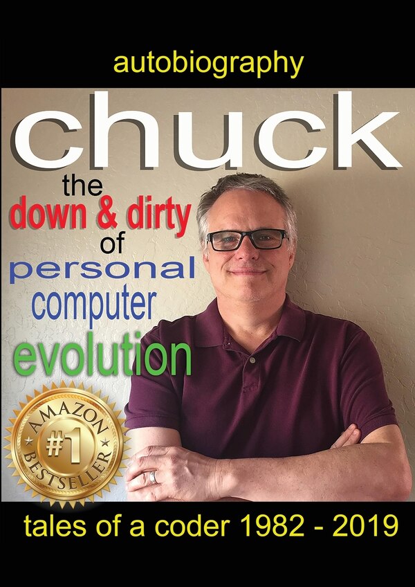 Chuck - the down and dirty of personal computer evolution by Charles John Bowen, Paperback | Indigo Chapters