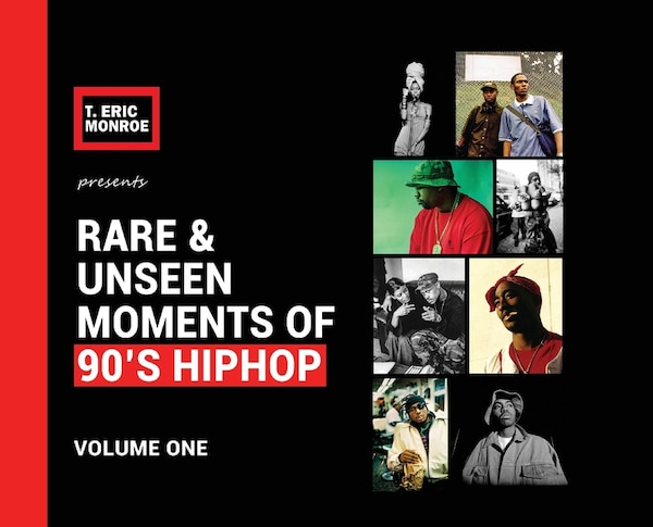 Rare & Unseen Moments of 90's Hiphop by T Eric Monroe, Hardcover | Indigo Chapters