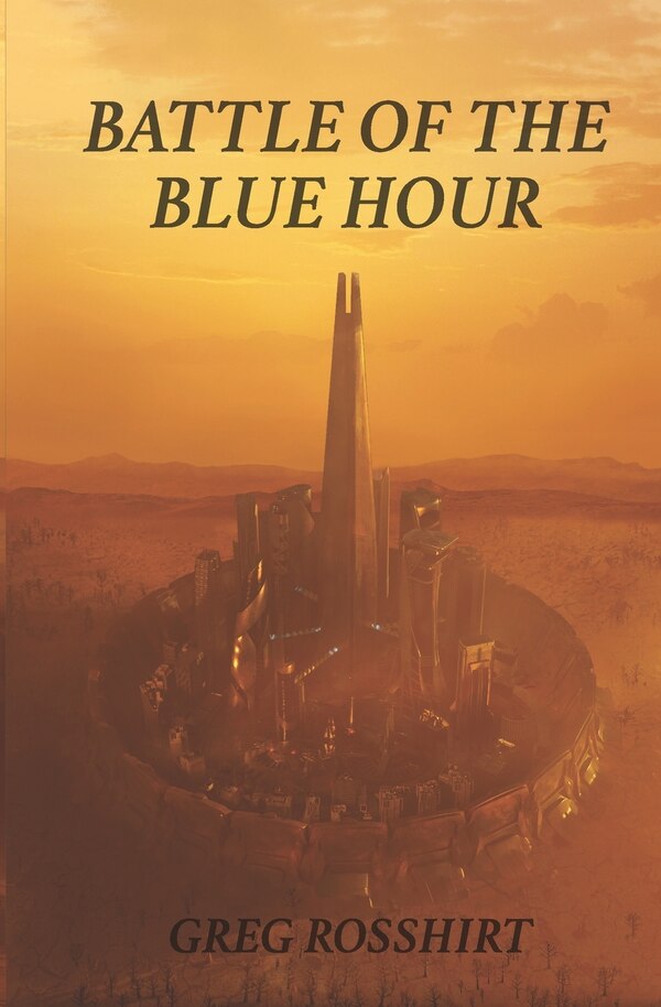 Battle of the Blue Hour by Greg Rosshirt, Paperback | Indigo Chapters