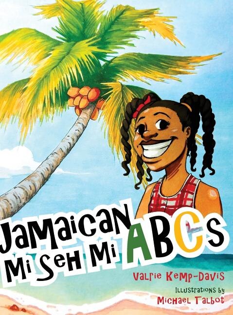 Jamaican Mi Seh Mi ABCs by Valrie Kemp-Davis, Hardcover | Indigo Chapters