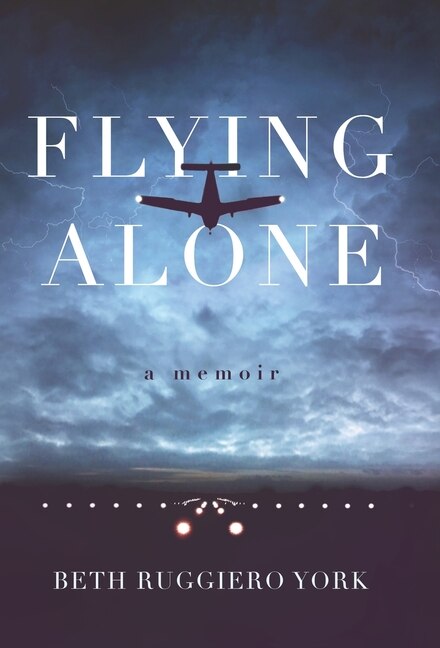 Flying Alone by Beth Ruggiero York, Hardcover | Indigo Chapters