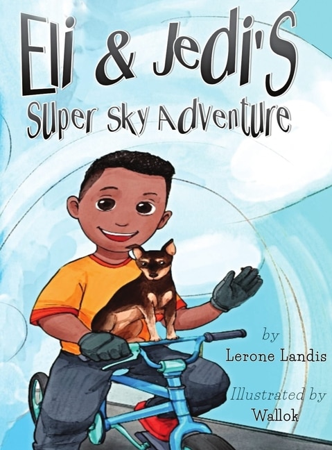 Eli & Jedi's Super Sky Adventure by Lerone Landis, Hardcover | Indigo Chapters