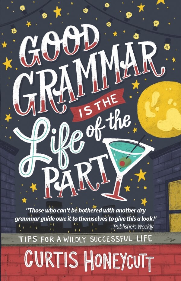 Good Grammar is the Life of the Party by Curtis Honeycutt, Paperback | Indigo Chapters