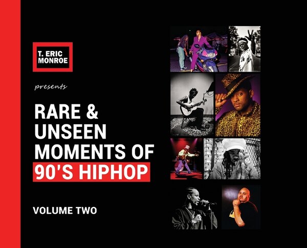 Rare & Unseen Moments of 90's Hiphop by T Eric Monroe