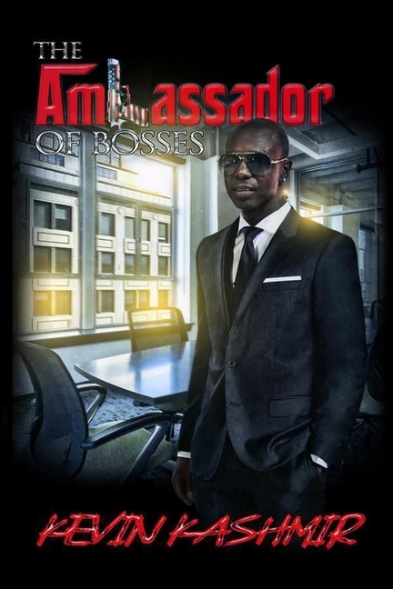 The Ambassador Of Bosses by Kevin Kashmir, Paperback | Indigo Chapters