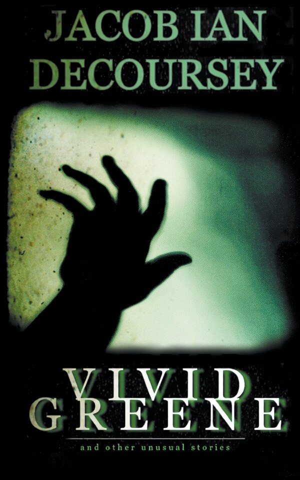 Vivid Greene by Jacob Ian Decoursey, Paperback | Indigo Chapters