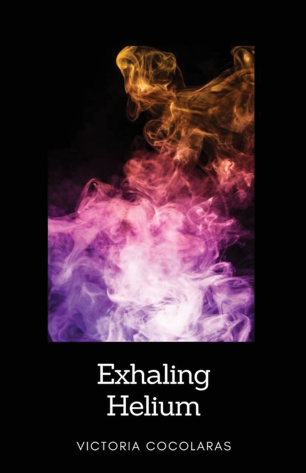 Exhaling Helium by Victoria Cocolaras, Paperback | Indigo Chapters