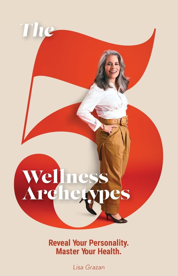 The 5 Wellness Archetypes by Lisa Grazan, Paperback | Indigo Chapters