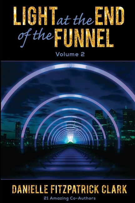 Light at the End of the Funnel by Danielle Fitzpatrick Clark, Paperback | Indigo Chapters